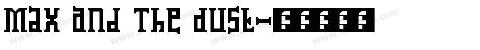 Max And The Dust字体转换
